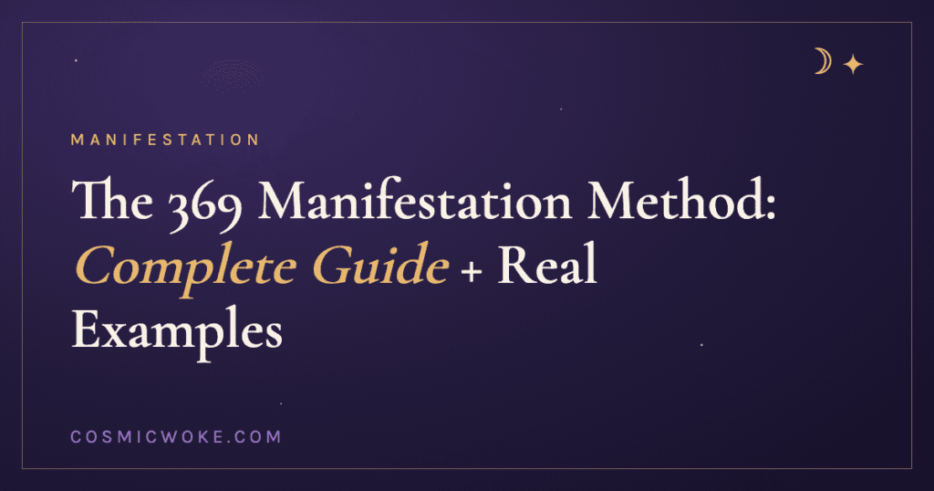 The 369 Manifestation Method: Complete Guide + Real Examples